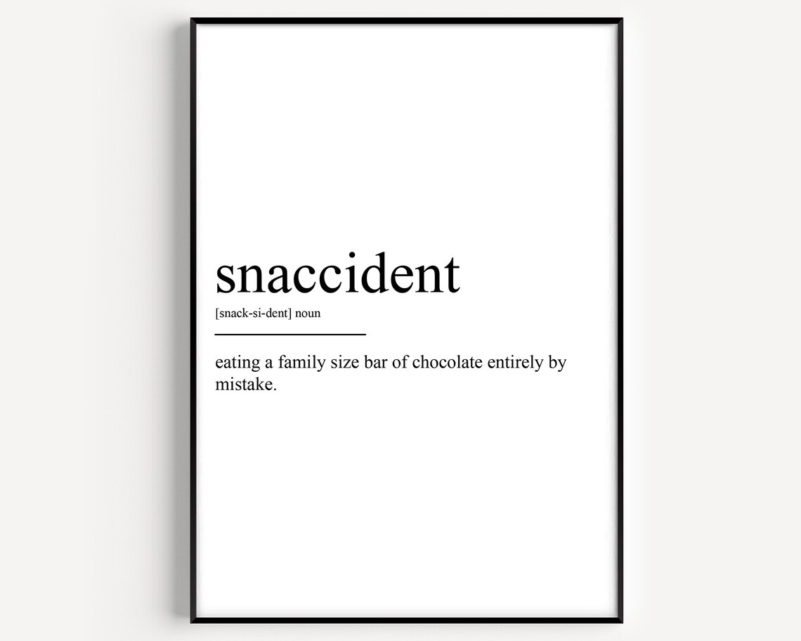 Snaccident Definition Art Print, Typography Quote