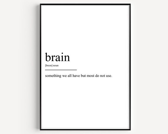 Brain Definition Funny Dictionary Quote Sarcastic Minimalist Wall Art