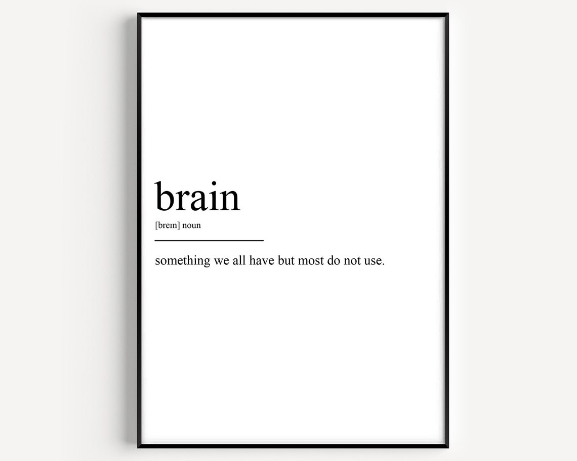 Brain Definition Funny Dictionary Quote Sarcastic Minimalist Wall Art