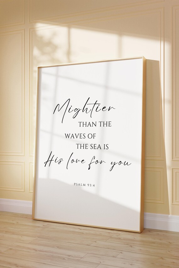 Mightier Than The Waves Psalm 93:4 Minimalist Script Typography Print