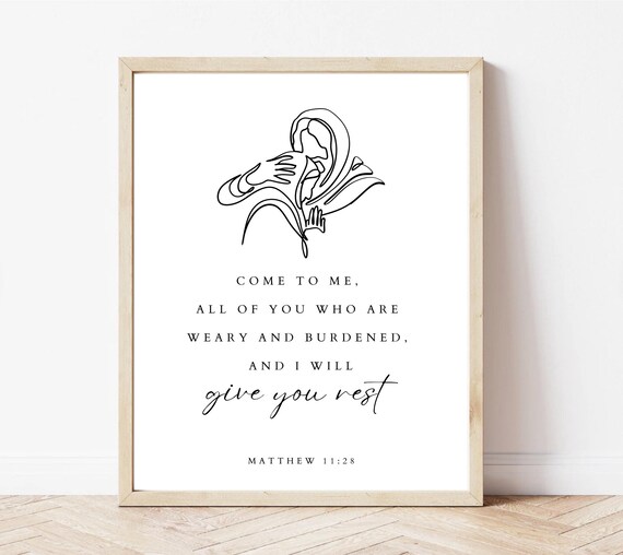 Matthew 1128 Come To Me All You Who Are Weary Burdened Modern Christian Bible Verse Wall Art Scripture Print Minimal Decor