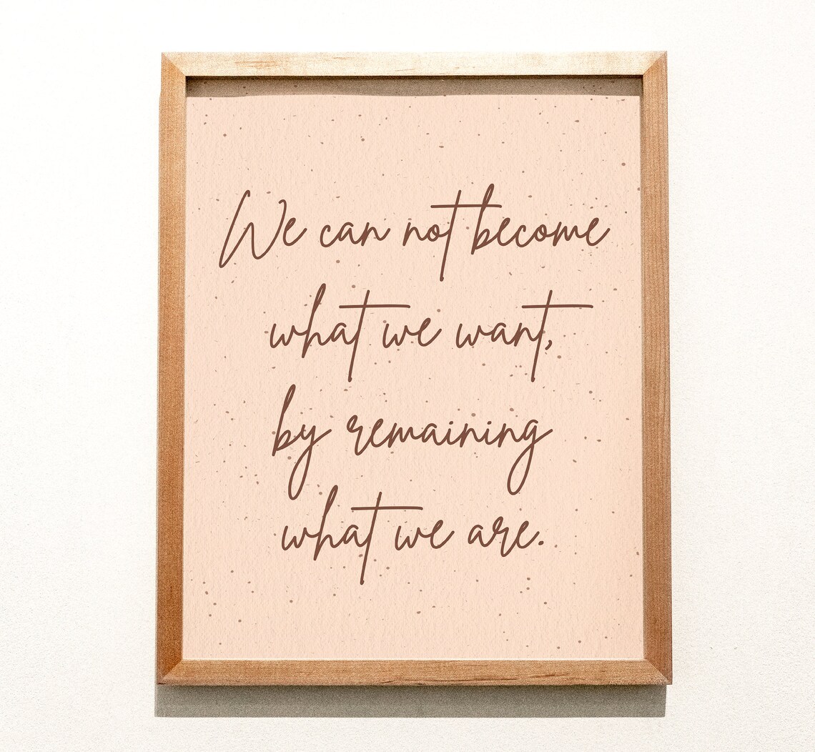 We Can Not Become What We Want Script Quote Motivational Poster