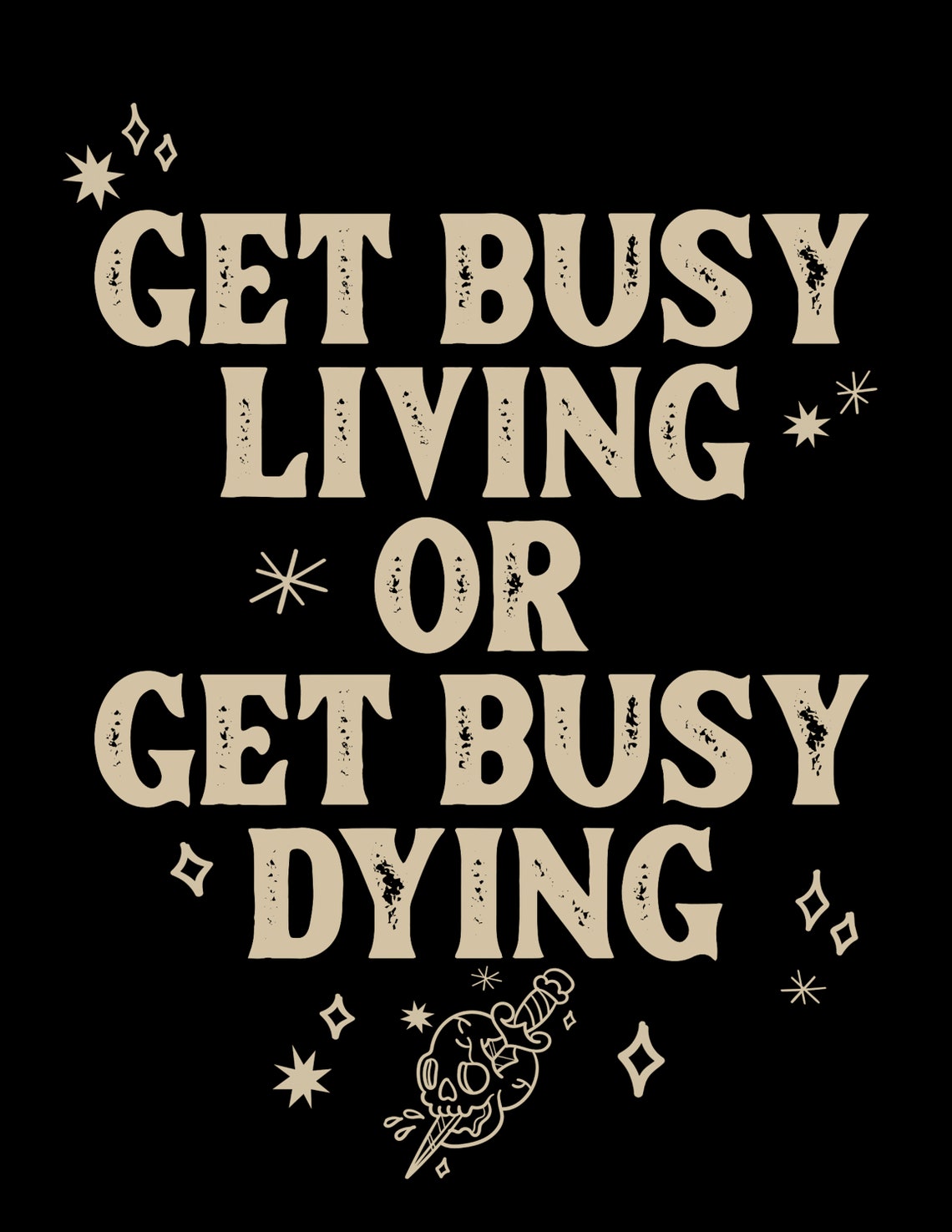 Get Busy Living Or Get Busy Dying Skull Retro Black Vintage Poster - Image 2