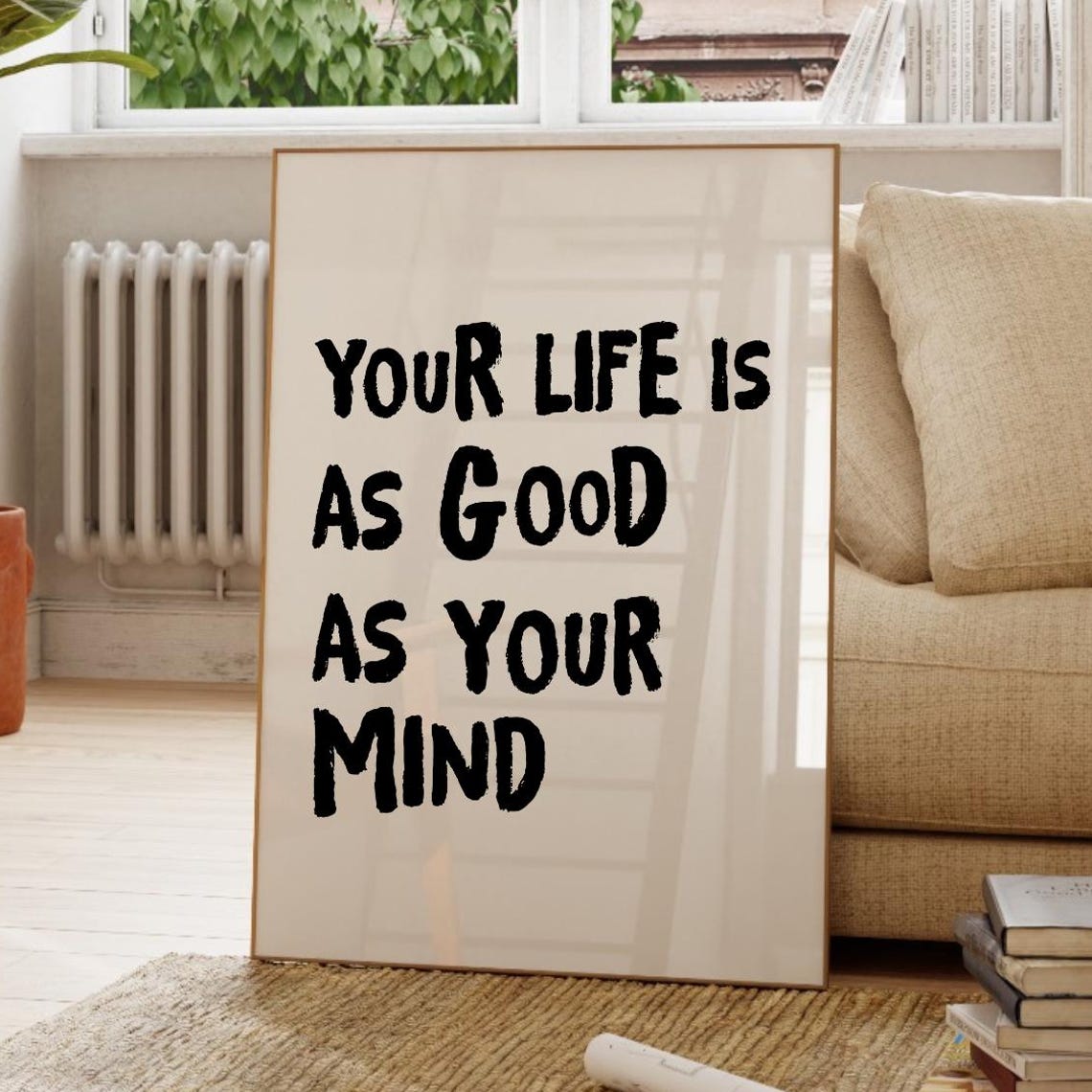 Your Life Is As Good As Your Mind Brush Lettering Quote Poster