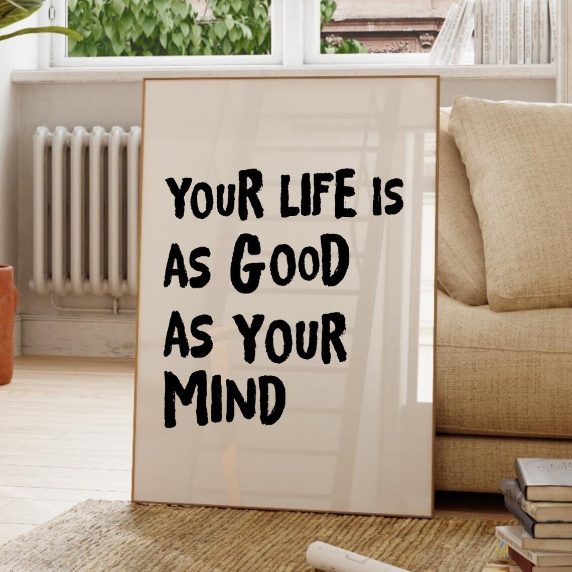 Your Life Is As Good Mind Quote Wall Art Neutral Room Decor Self Love Print Cute Nursery