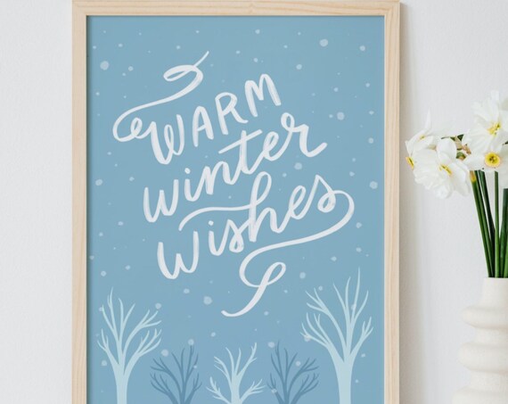 Warm Winter Wishes Hand Lettered Blue Snowy Winter Greeting Poster