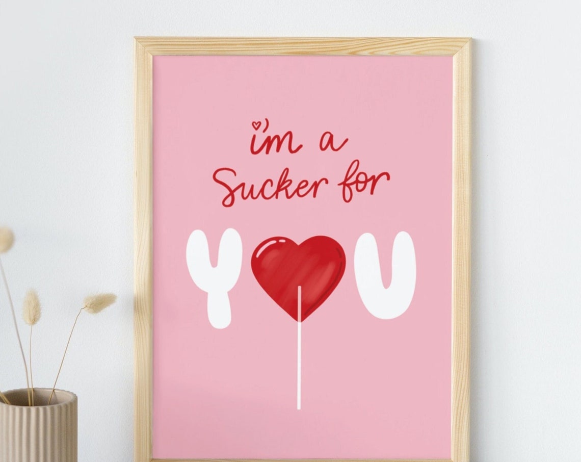 Im A Sucker For You Pink Heart Lollipop Valentine Love Art Print
