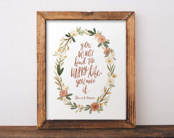 You Do Not Find the Happy Life Quote Art Print