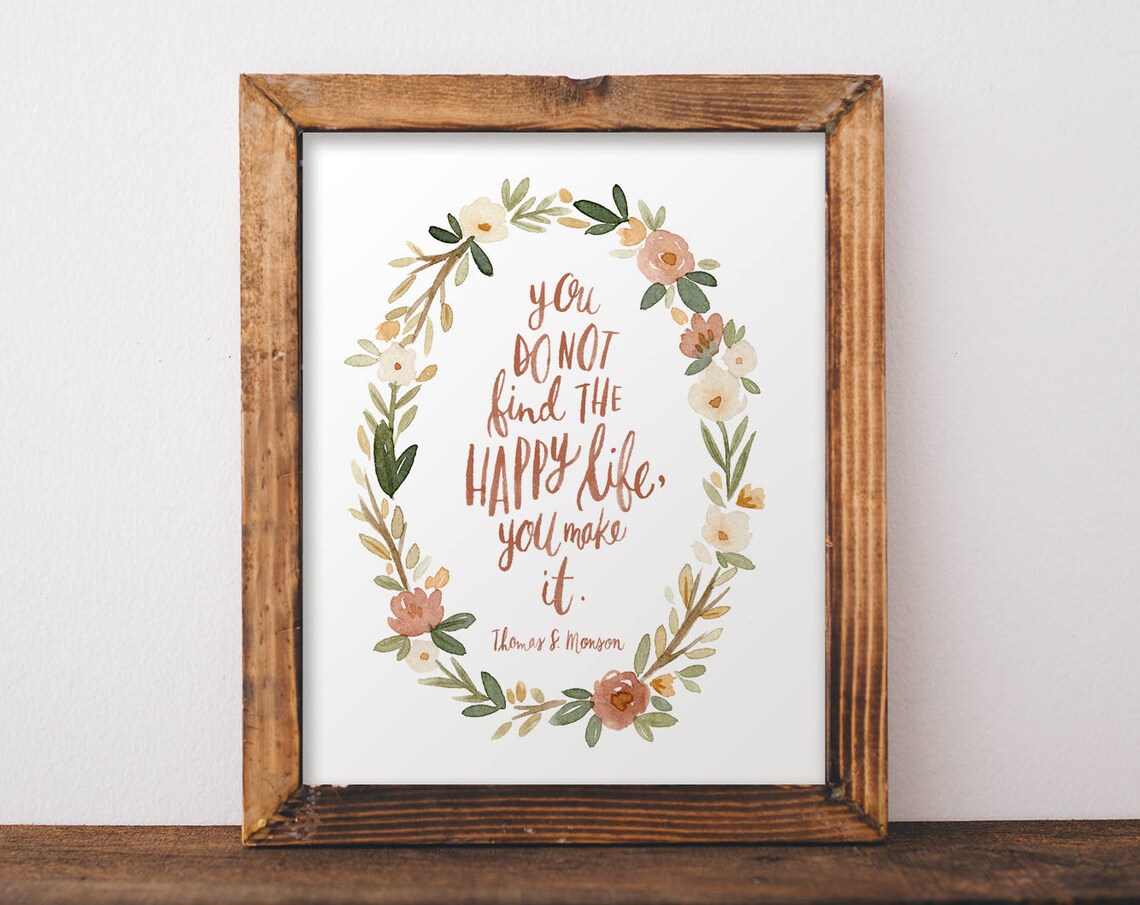 You Do Not Find the Happy Life Quote Art Print