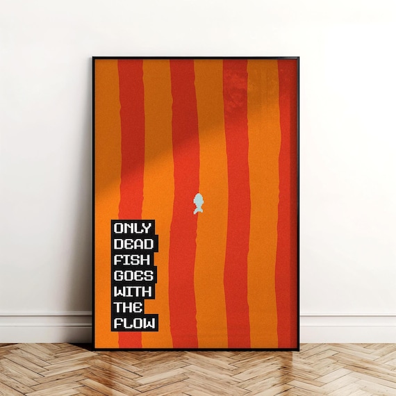 Only Dead Fish Goes With The Flow Quote Typography Bold Striped Poster