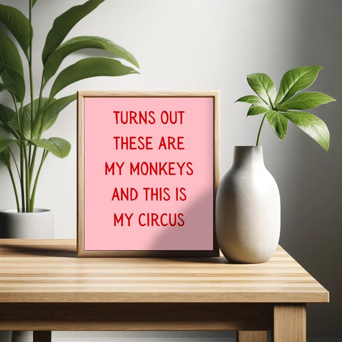 These Are My Monkeys This Is My Circus Funny Pink Quote Poster