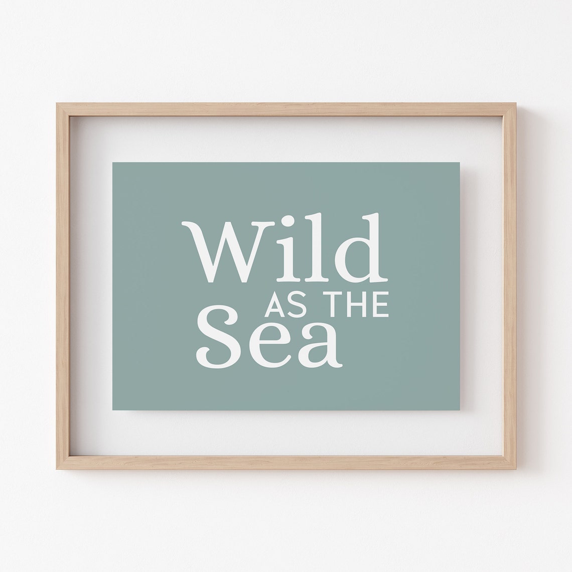 Wild As The Sea Coastal Quote Sage Blue Minimalist Art Poster - Image 3