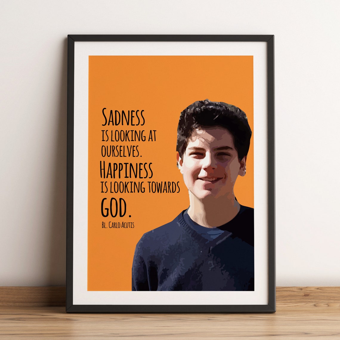 Blessed Carlo Acutis Sadness Is Looking At Ourselves Quote Poster