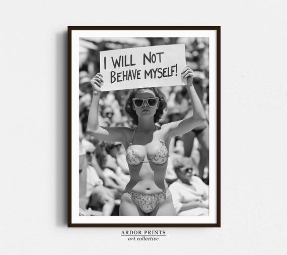 I Will Not Behave Myself Vintage Feminist Art Print