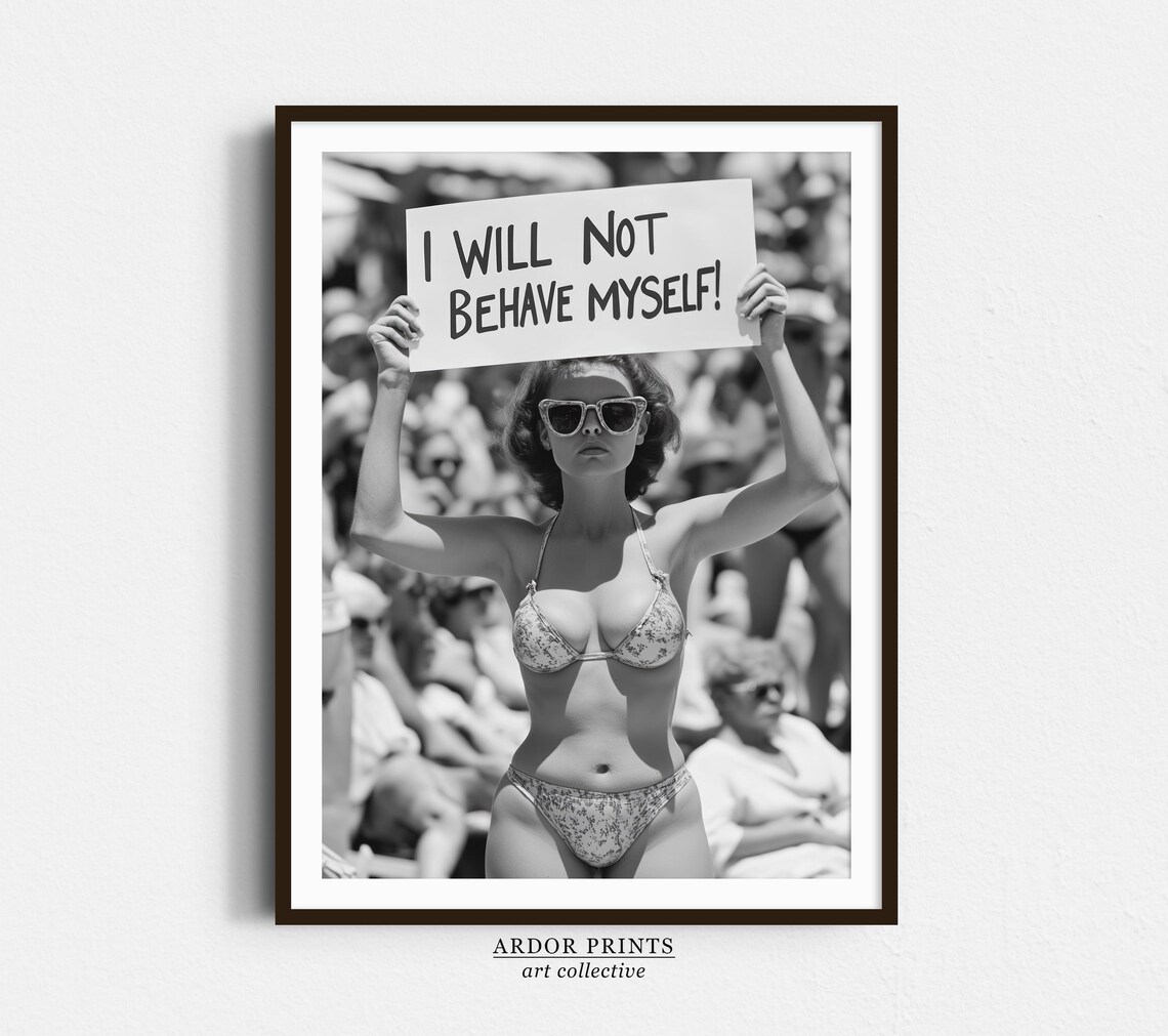 I Will Not Behave Myself Vintage Feminist Art Print