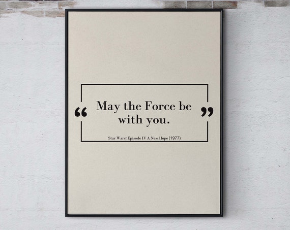 May The Force Be With You Star Wars Famous Quote Print Film Wall Art Funny Movie Quote Poster Saying Wall Decor Print