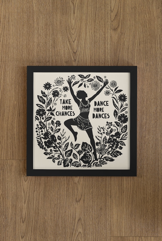 Take More Chances Dance More Dances, Lino Style Print