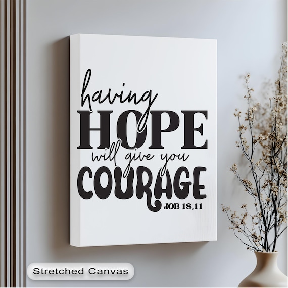 Having Hope Will Give You Courage Inspirational Bible Verse Wall Art