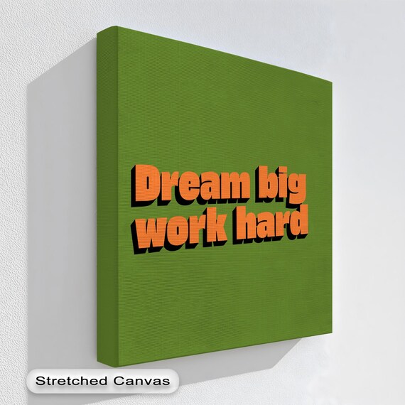 Dream Big Work Hard Canvas Wall Art Bold Orange Text Natural Frame