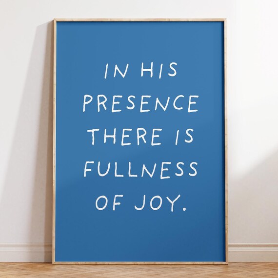 In His Presence There Is Fullness Of Joy White On Blue Scripture Poster