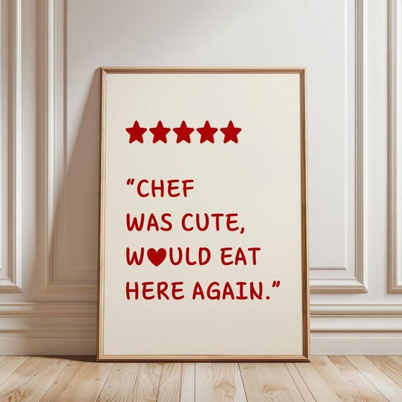 Chef Was Cute Would Eat Here Again Five Star Funny Kitchen Quote Poster