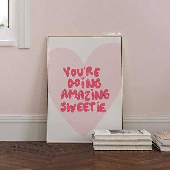 Youre Doing Amazing Sweetie Print Pink Wall Art Prints And Posters Girly Bedroom Decor Unframed Trendy Wall Art Aesthetic Poster Cute
