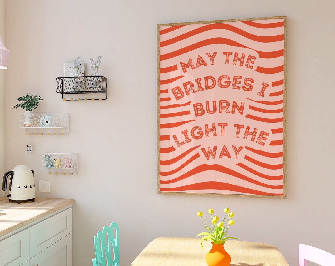 May The Bridges I Burn Light The Way Retro Orange Quote Wall Poster - Image 3