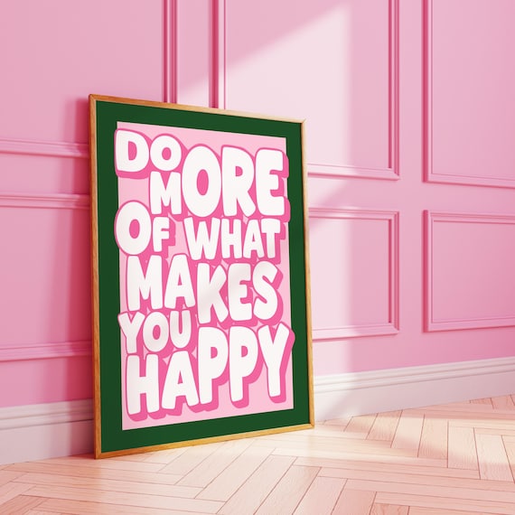 Do More Of What Makes You Happy Pink Bold Quote Wall Poster Decor
