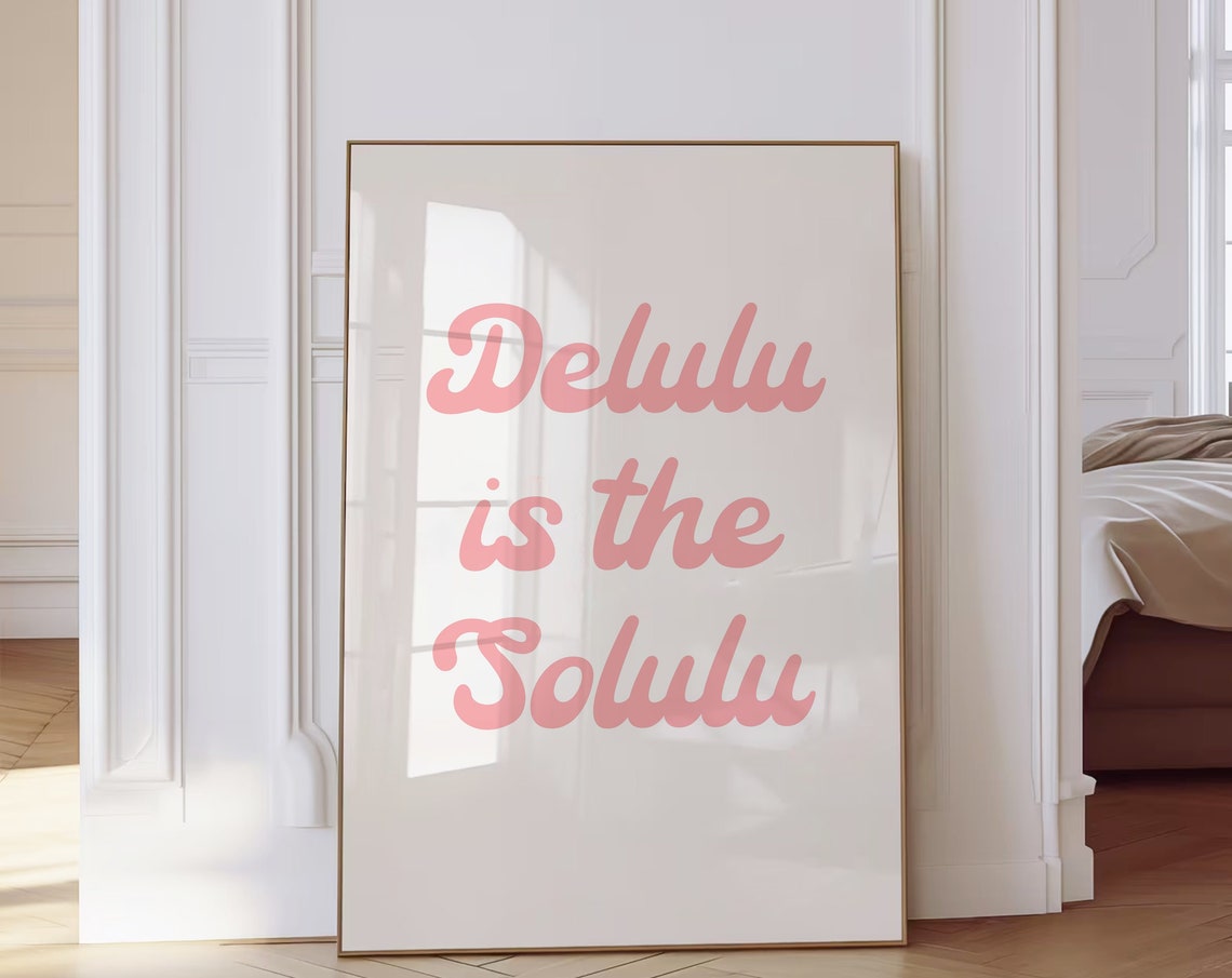 Delulu Is The Solulu Pink Script Trendy Funny Quote Dorm Poster