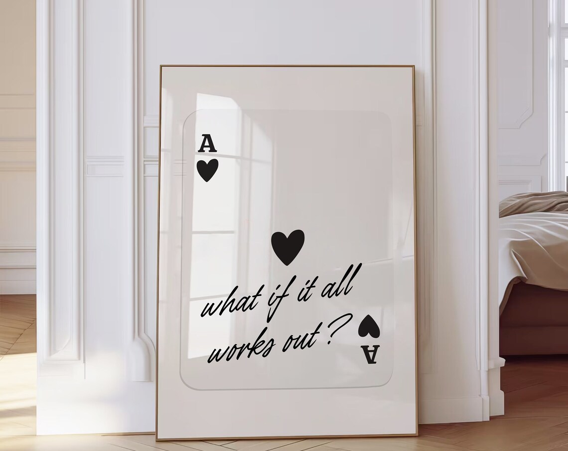 Ace Of Hearts What If It All Works Out Playing Card Quote Poster