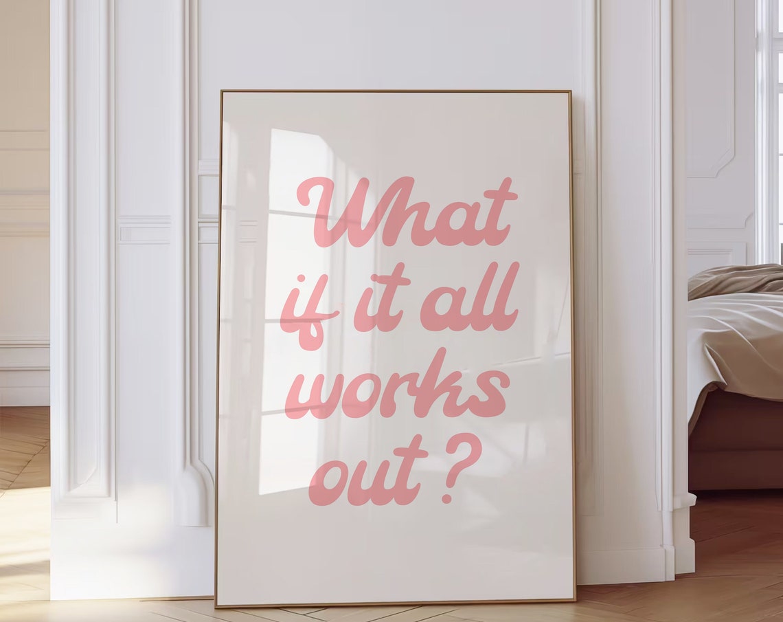 What If It All Works Out Pink Script Encouragement Quote Poster
