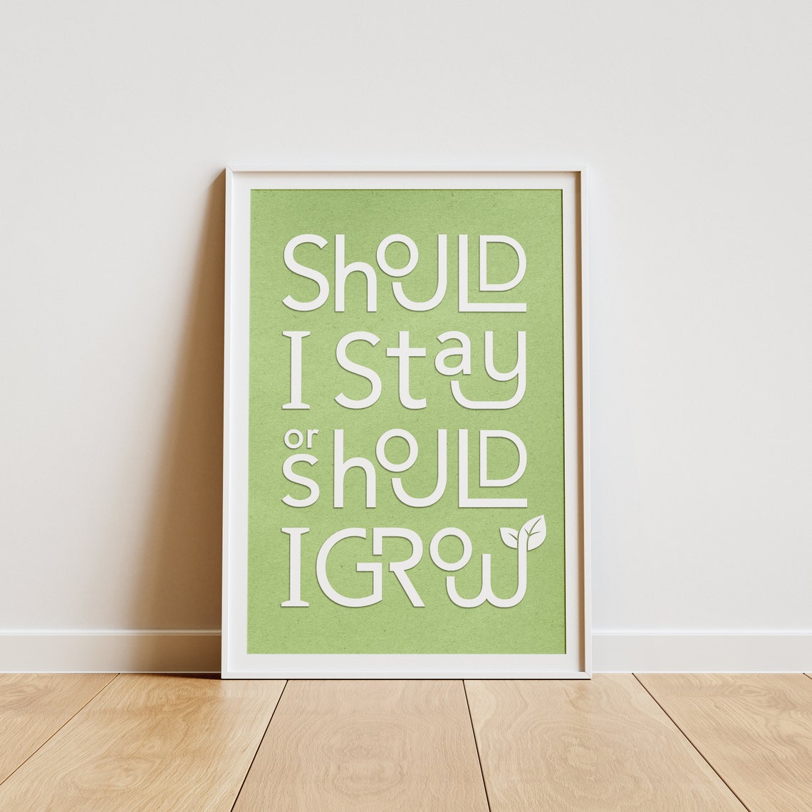 Should I Stay Or Should I Grow Green Quote Typography Poster - Image 3