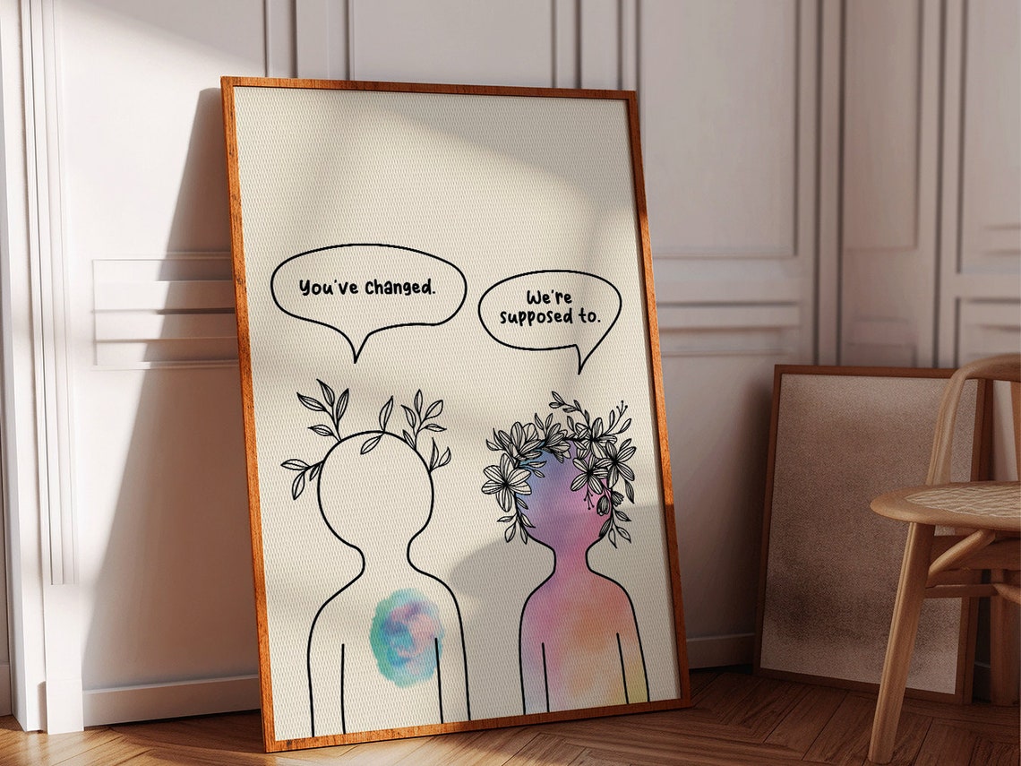 Youve Changed Were Supposed To Floral Figures Quote Wall Poster - Image 2