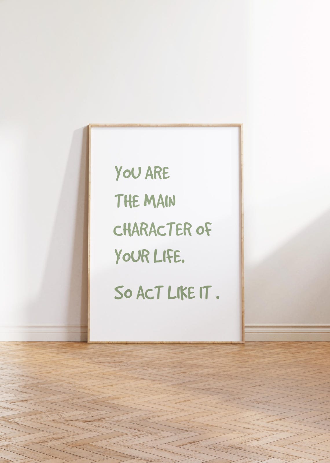 You Are The Main Character Sage Green Hand Lettered Quote Poster