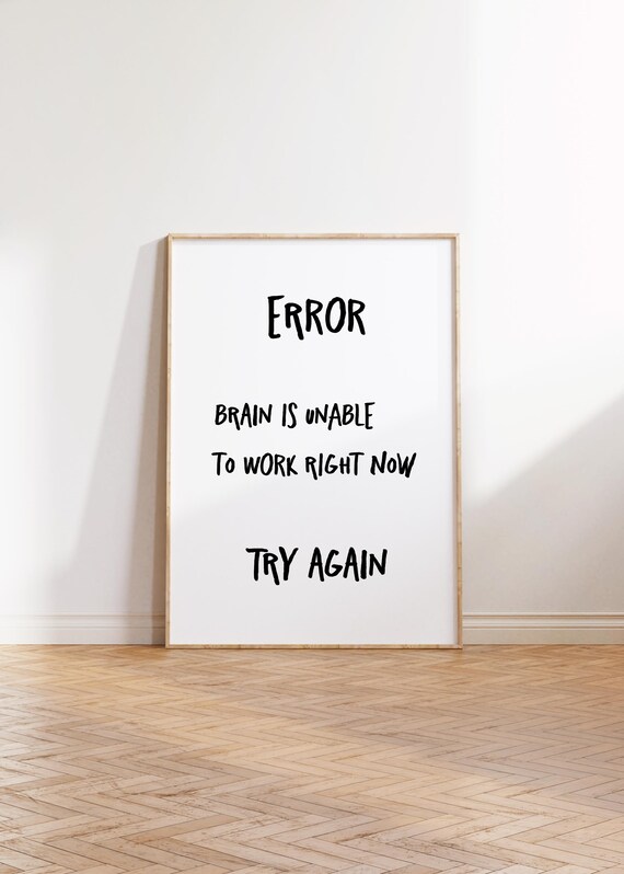 Funny Error Message Print Trendy Dorm Decor