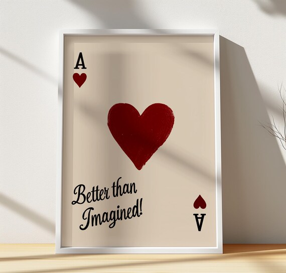 Inspirational Ace Of Hearts Better Than Imagined Quote Poster