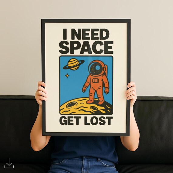 I Need Space Get Lost Funny Astronaut Moon Retro Typography Poster