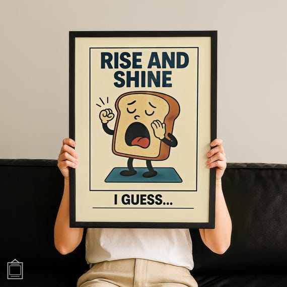 Funny Printed Breakfast Wall Art Posters Rise And Shine Artful Quote Homely Print Minimal Typography Modernism Poster Gift No 61