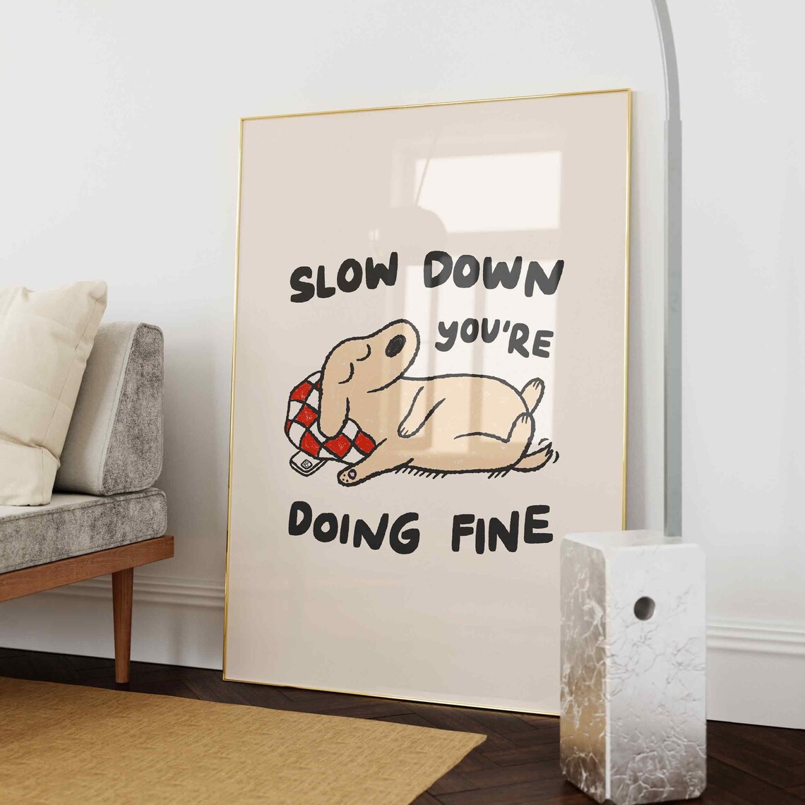Slow Down You're Doing Fine Motivational Quote Poster - Image 3