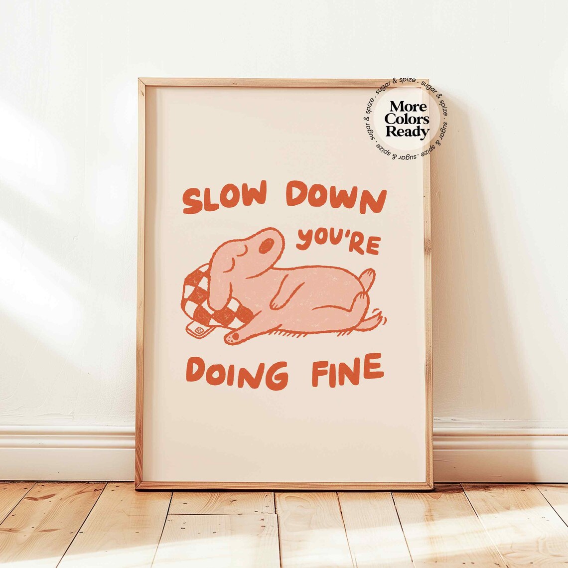 Slow Down You're Doing Fine Motivational Quote Poster