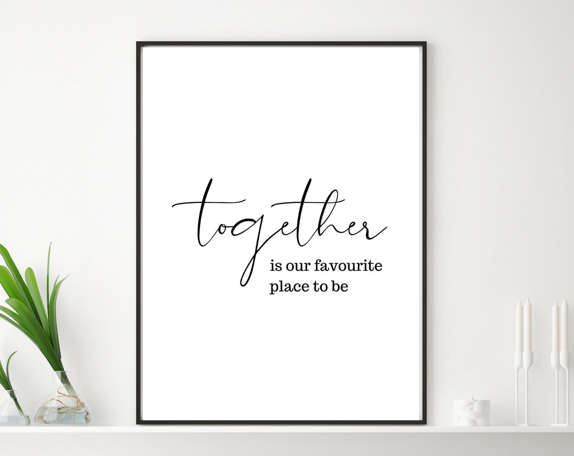 Together Is Our Favourite Place To Be Romantic Script Poster