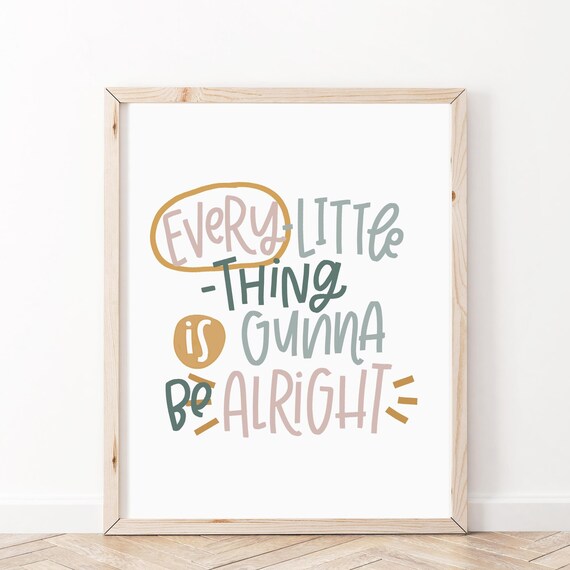 Every Little Thing Is Gonna Be Alright Poster Colorful Positive Quote Art