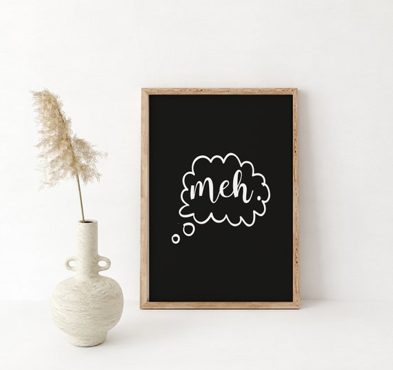 Farmhouse Sign Funny Sign Meh Office Sign Humorous Sign Fixer Upper Modern Farmhouse Funny Home Decor Black Background