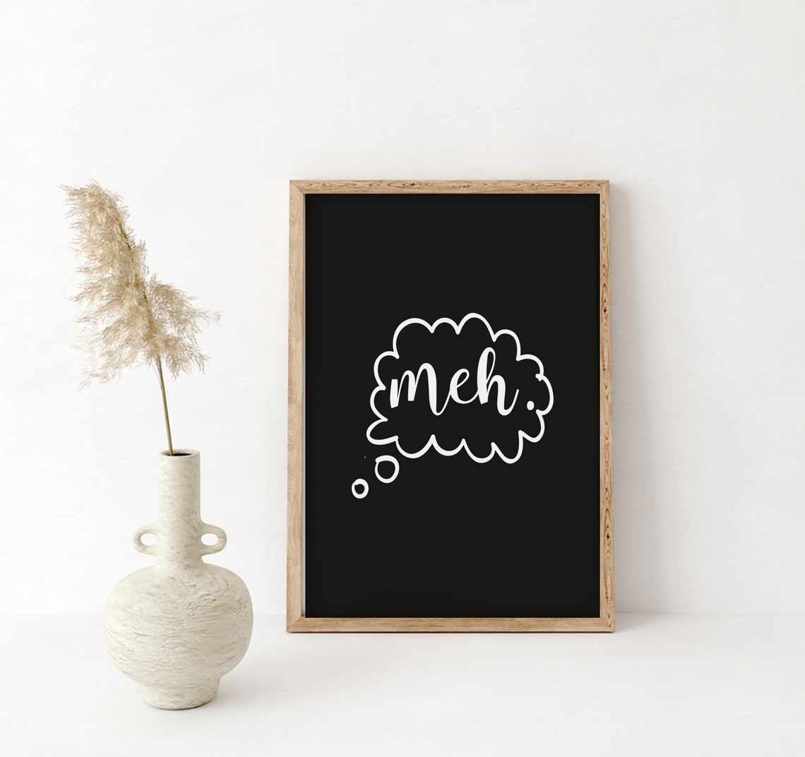 Farmhouse Sign Funny Sign Meh Office Sign Humorous Sign Fixer Upper Modern Farmhouse Funny Home Decor Black Background
