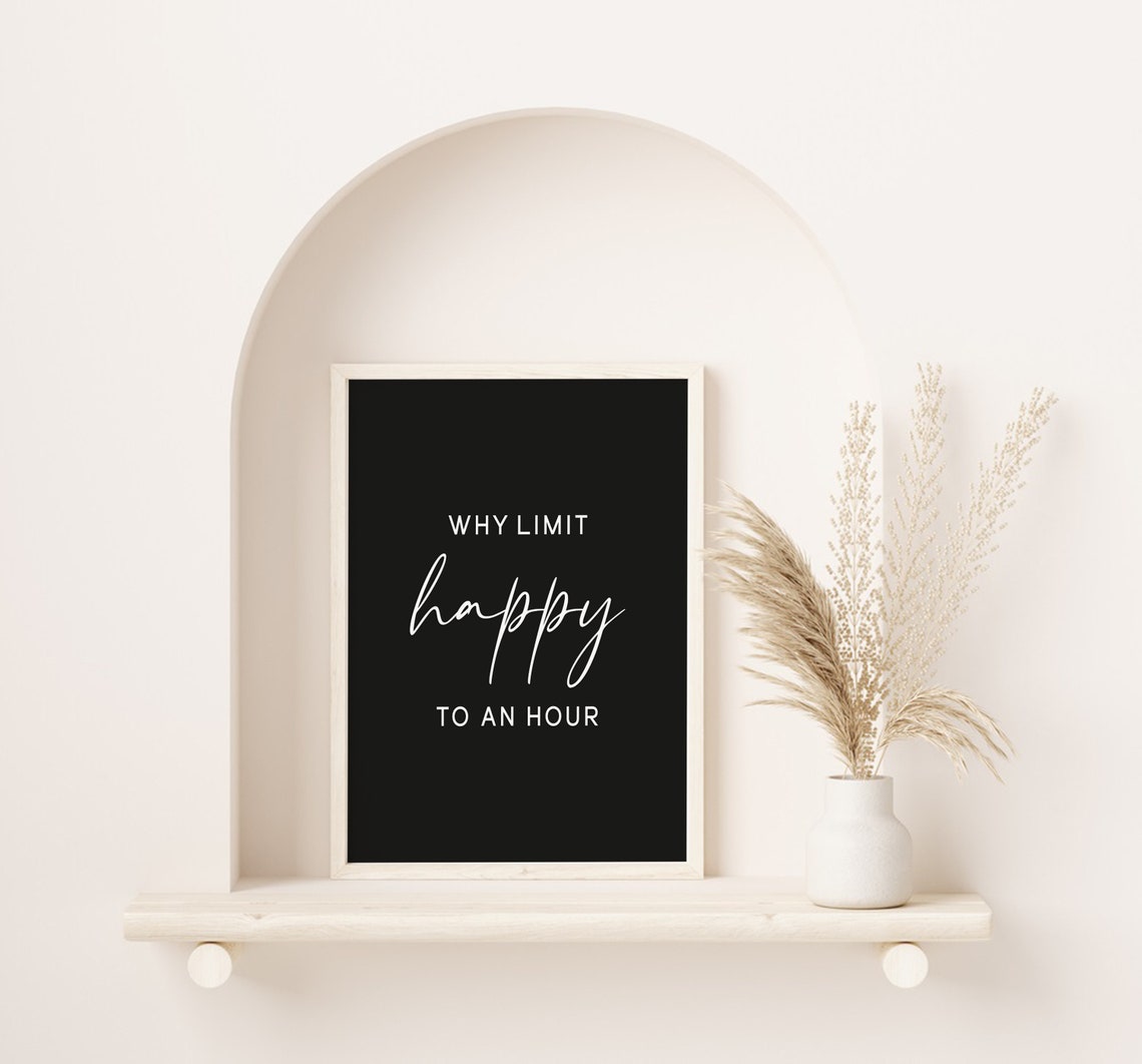 Why Limit Happy To An Hour Sign Farmhouse Wall Decor Modern Wall Wood Sign Home Bar Decor Funny Wall Art Bar Wall Art