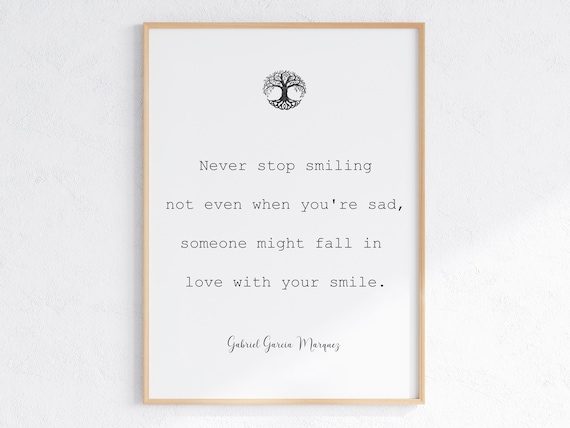 Never Stop Smiling Gabriel Garcia Marquez Tree Of Life Quote Poster