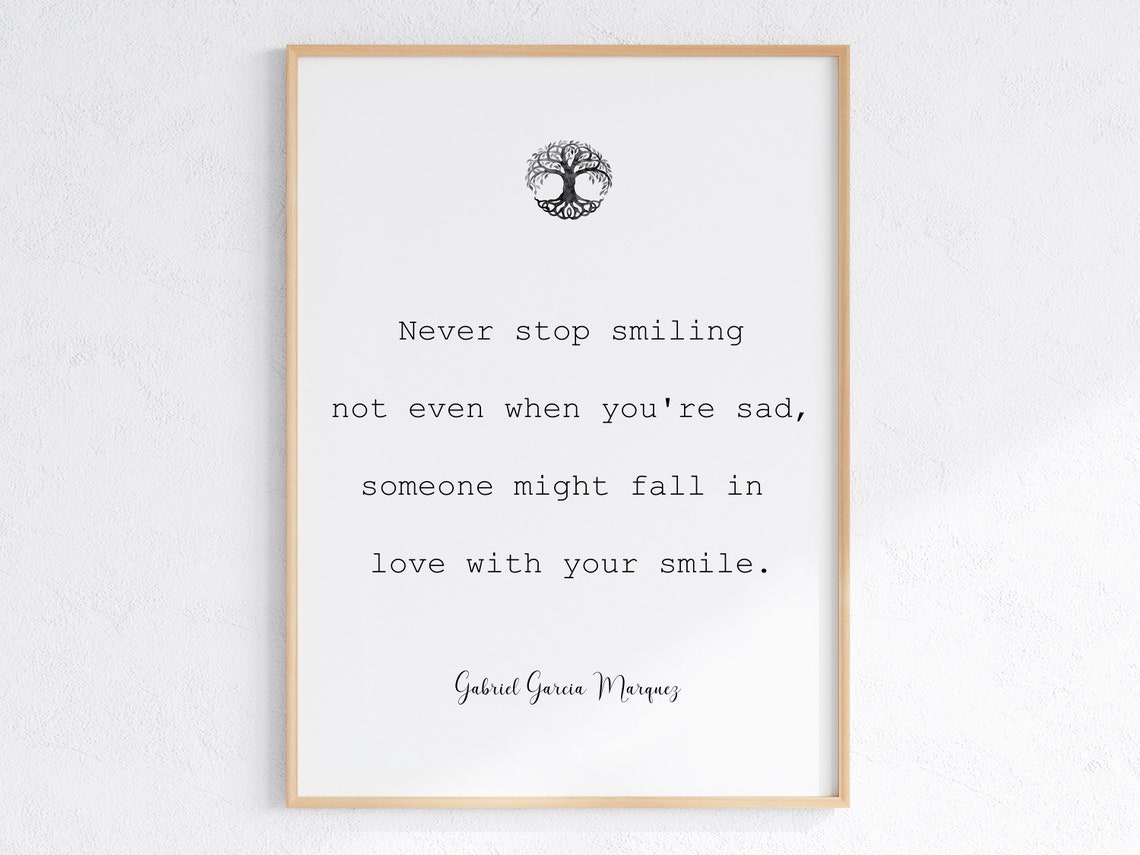 Never Stop Smiling Gabriel Garcia Marquez Tree Of Life Quote Poster