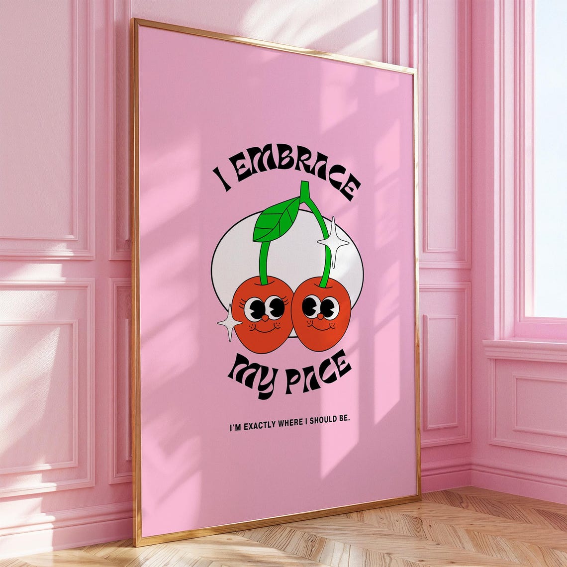I Embrace My Pace Cute Cherry Faces Pink Affirmation Quote Poster