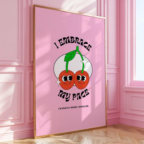 I Embrace My Pace Wall Art Positive Quote Print Cute Cherry Design Pink Aesthetic Decor Self Love Inspirational Poster For Bedroom Gift
