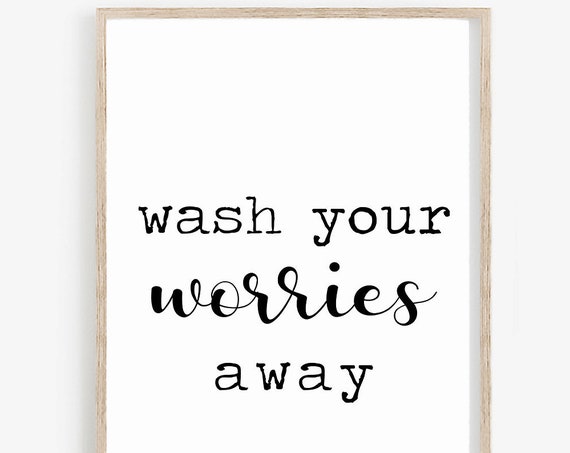 Wash Your Worries Away Minimalist Bathroom Art Print